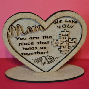 Mom you are the piece that holds us together