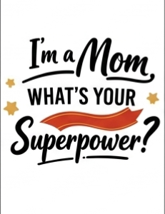 I'm a Mom, Whats your super power? - Mug