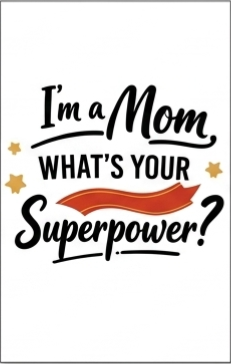 I'm a Mom, Whats your super power? - Mug